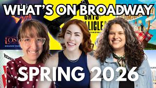 Broadway Spring 2026 Whats Worth Seeing