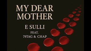 My Dear Mother (music video) Reinvention E- Sulli Feat. 79Tag / Chapp / T. Sullivan