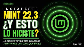 Tienes Linux Mint 22.3 y aún no has hecho estos 5 cambios… ¿en serio?