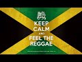 Keep Calm And Feel The Reggae 🌴 2023