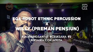 #JAMMINGSANTUY #CEUKSAHA #EPS2 | Ft. WILLY PREMAN PENSIUN |  BERSAMA COKLATKITA