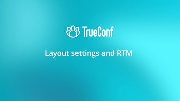 How to set up the conference layout —  layout settings and RTM tool.