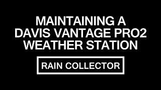 Maintaining a Davis Vantage Pro2 Weather Station Rain Collector screenshot 2