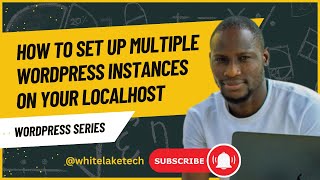 How to set up multiple instances of wordpress on your localhost