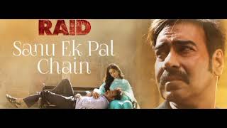 Raid: Sanu Ek Pal Chain 8K Video Song | Ajay Devgn | Ileana D'Cruz | Rahat Fateh Ali Khan