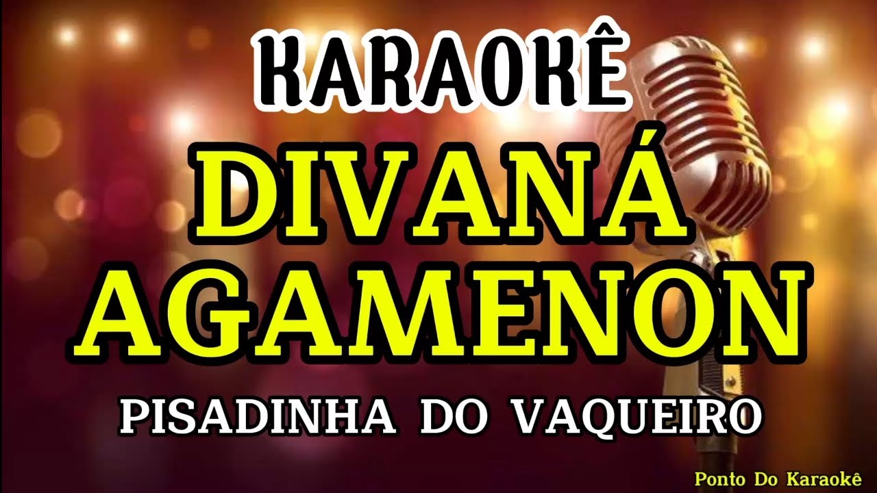 KARAOKÊ (DIVANÁ' AGAMENON) PLAYBACK PISEIRO 2024 FRANCIS LOPES VERSÃO ...