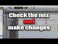 Check The Mix &amp; Make Small Changes