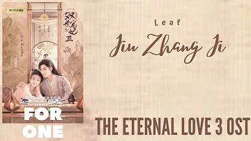 Leaf – Jiu Zhang Ji (The Eternal Love 3 OST)