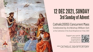 Catholic Sunday Mass Today Live Online - 3rd Sunday of Advent 2021  (Catholic200SG Concurrent Mass)