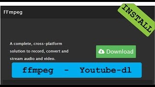 Install ffmpeg    with youtube-dl