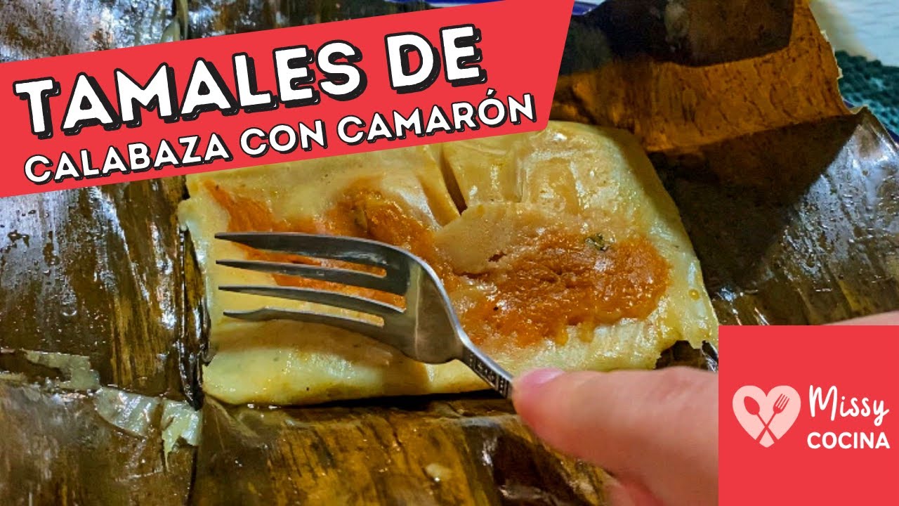 Receta de Tamales de calabaza con camarón  deliciosos y suaves | ¡Explicación completa!