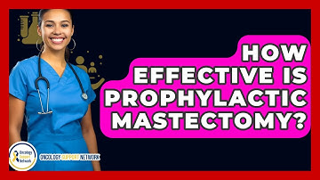 How Effective Is Prophylactic Mastectomy? - Oncology Support Network