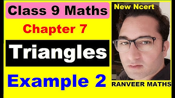 Class 9 Maths | Chapter 7 | Example 2 | Triangles | New NCERT | Ranveer Maths 9