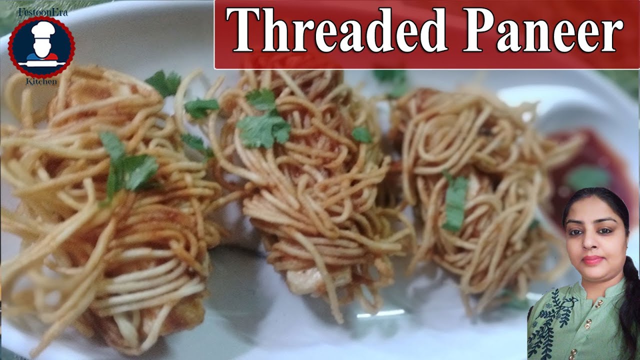 Threaded Paneer | Learn to Make Quick n Easy Snack with Paneer in an Innovative Way