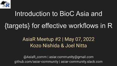 AsiaR — Kozo, Joel — Introduction to BioCAsia + how to use {targets} for effective workflows in R
