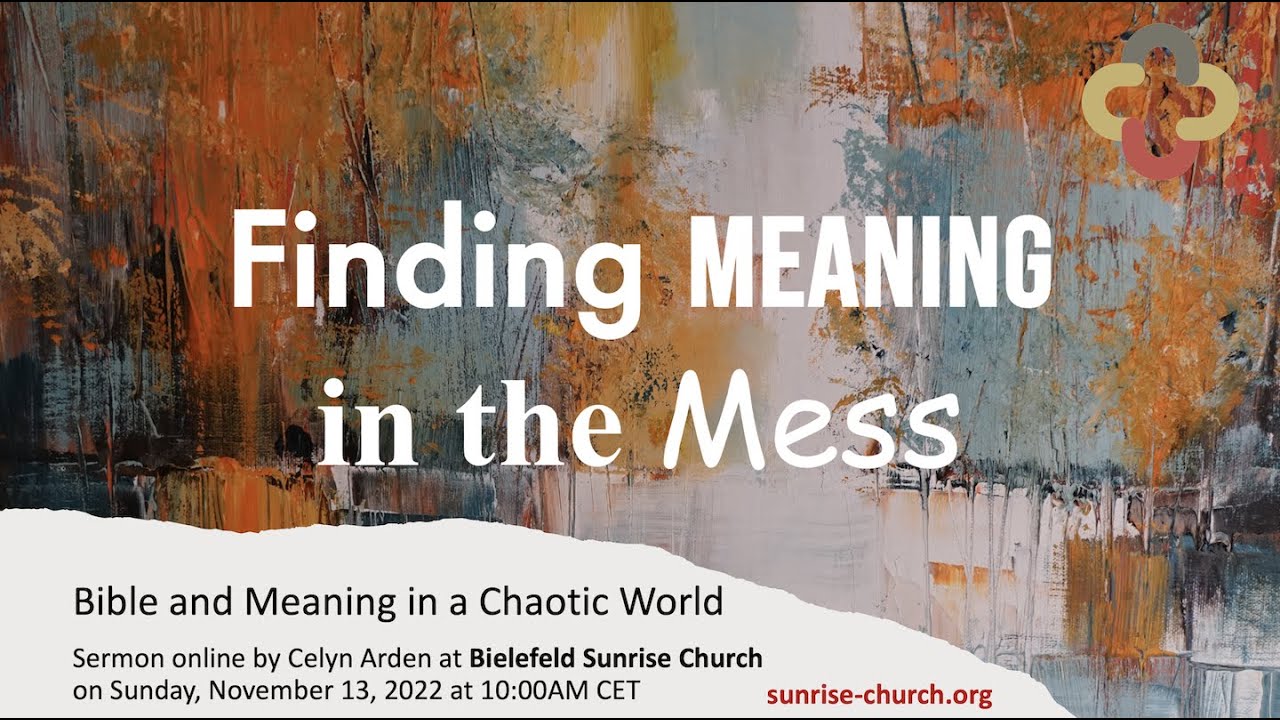 Finding Meaning in a Mess Bible and Meaning in a Chaotic World YouTube