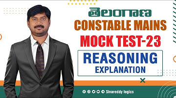 TS కానిస్టేబుల్ MAINS MOCK TEST 23 REASONING EXPLANATION || SIVA REDDY LOGICS