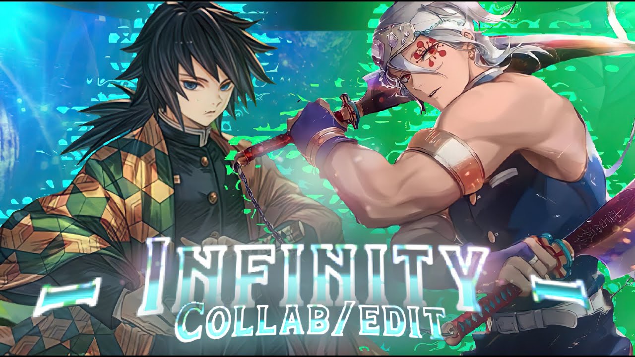Demon Slayer - Infinity [EDIT/AMV] 🎉100 SUB SPECIAL COLLAB 🎉4K - YouTube