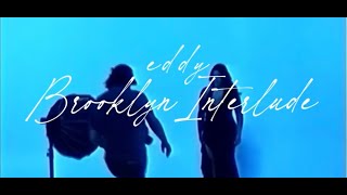 E D D Y - BROOKLYN INTERLUDE (Official Lyric Video)