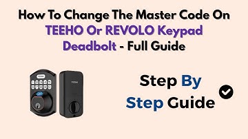 How To Change The Master Code On TEEHO Or REVOLO Keypad Deadbolt - Full Guide