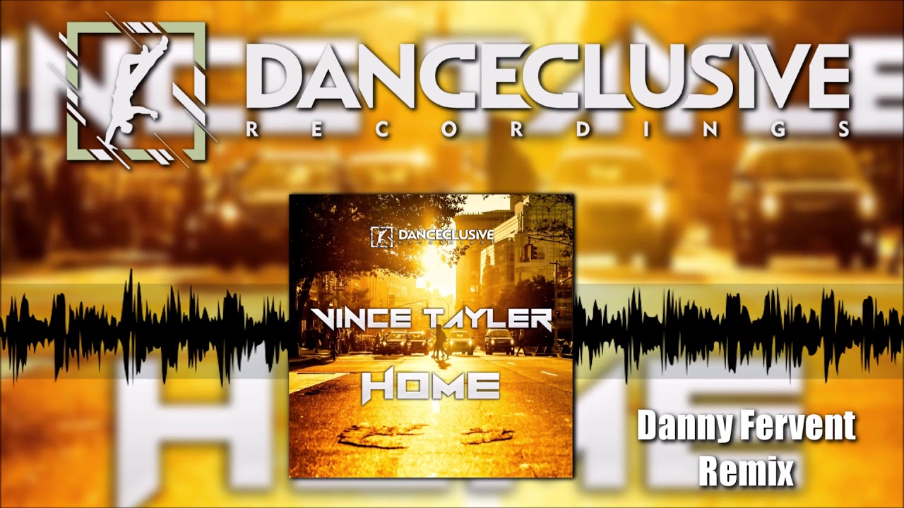 Vince Tayler - Home (Danny Fervent Remix Edit)