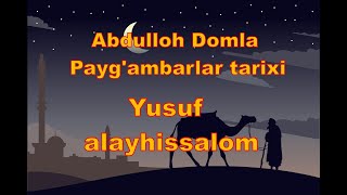 Payg'ambarlar tarixi  Abdulloh Domla  - Yusuf alayhissalom, Абдуллах домла - Юсуф Алайхиссалом