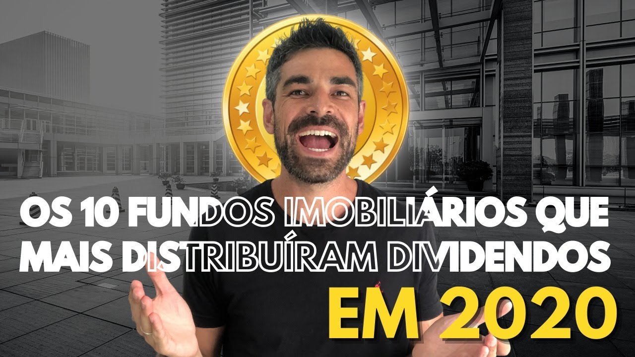 Os 10 FIIs que mais distribuíram dividendos em 2020 - TOP 10 FUNDOS IMOBILIÁRIOS