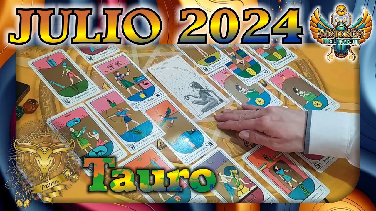 ♉TAURO JULIO 2024 - Descubre lo que el TAROT Tiene Reservado para Ti en ...