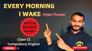 Every Morning I Wake| By Dylan Thomas | Full Questions Answers | Class 12 | NEB #elopeeth #english screenshot 1