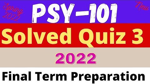 Psy101 Quiz 3 Solved 2022 | VU Short Notes | psy 101 quiz 3 solution 2022 | psy101 Quiz 3