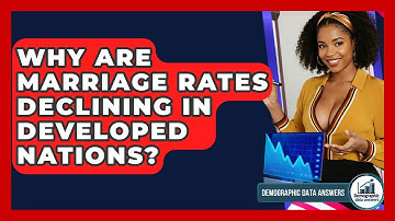 Why Are Marriage Rates Declining In Developed Nations? - Demographic Data Answers