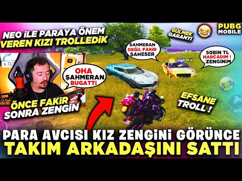 PARA AVCISI KIZ - ZENGİN ADAMI GÖRÜNCE ARKADAŞINI SATTI - PUBG MOBİLE TROLL