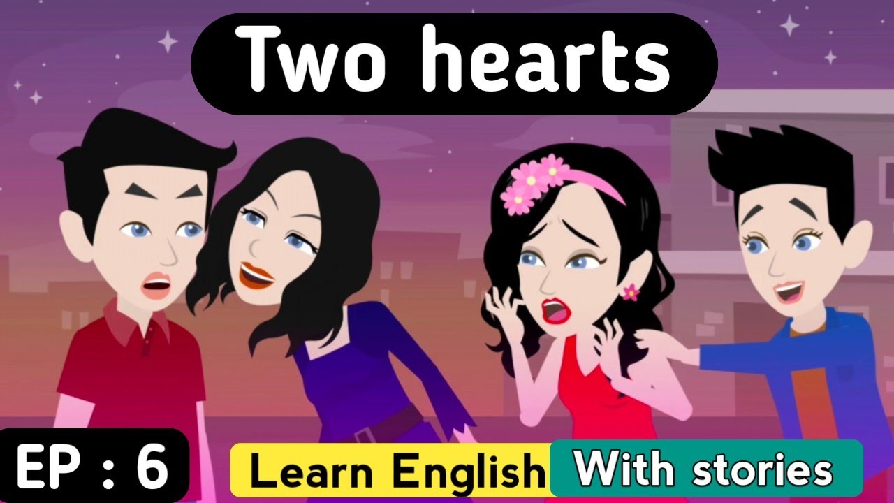 Two hearts part 6 | English story | Learn English | Animated story ...