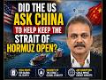 Did the US Ask China to Help Keep the Strait of Hormuz Open?