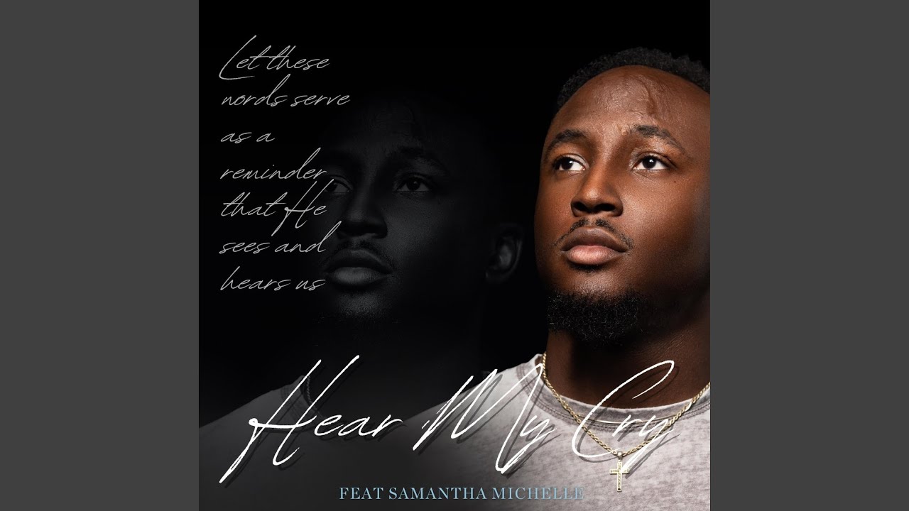 Hear My Cry (feat. Samantha Michelle)