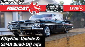 Today on Redcat Live ep.66 SEMA BUILD OFF and FiftyNine Update