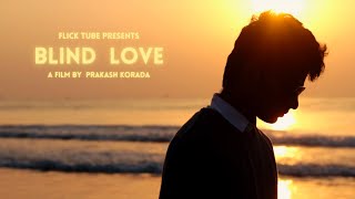 BLIND LOVE | Prakash Korada | Nithin K | Flick Tube | (w/subs)