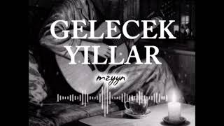 Mzyyn - Gelecek Yillar