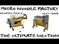 Be Your Own Noodle Supplier with the Micro Noodle Factory: Your Guide to superior fresh noodles