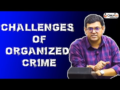 Organized Crime | Internal Security | For UPSC CSE 2023 | OnlyIAS