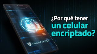 Encrypted cell phone 📲. 5 reasons to have one 🔐