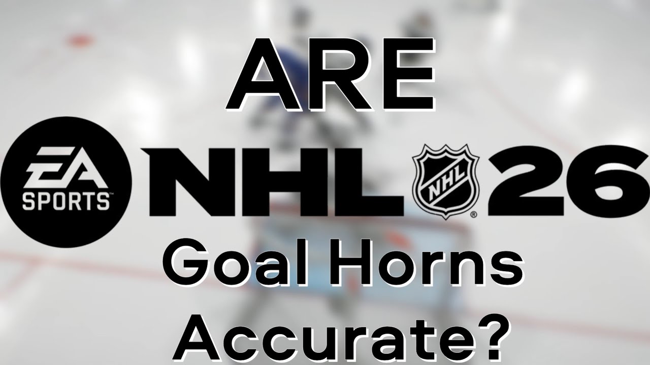 Are NHL 26 Goal Horns Accurate?