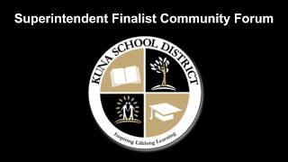 Kuna School District: Superintendent Finalist Community Forum