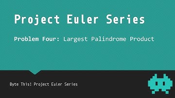 #4: Largest Palindrome Product - Project Euler
