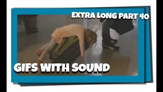 Gifs With Sound Mix - EXTRA LONG - Part 40
