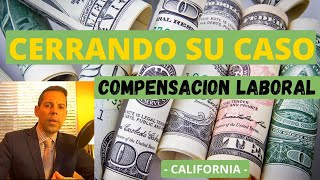 Cerrando su caso de Compensacion Laboral