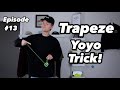 How to Trapeze [Learn Yoyo Tricks With The World Champion] - Episode 13