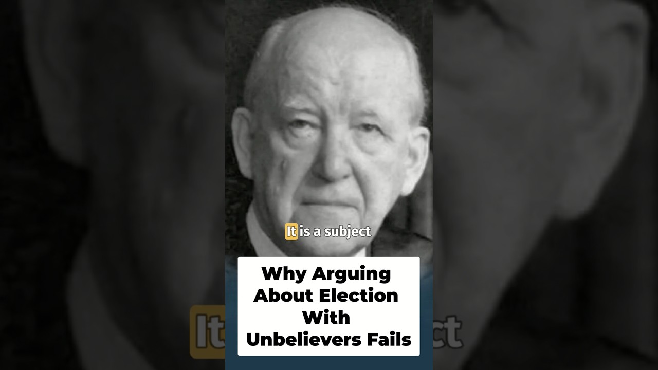 Why Arguing About Election With Unbelievers Fails