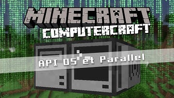 API Operating System et Parallel : ComputerCraft de A à Z #08