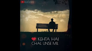 Dil Kehta Hai Chal Unse Mil Short Status Video Rahul Jain | Download #shorts